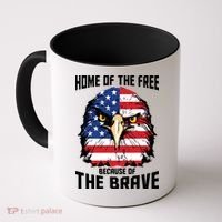 Home Of The Free Because Of The Brave Bald Eagle Coffee Mug thumb 0