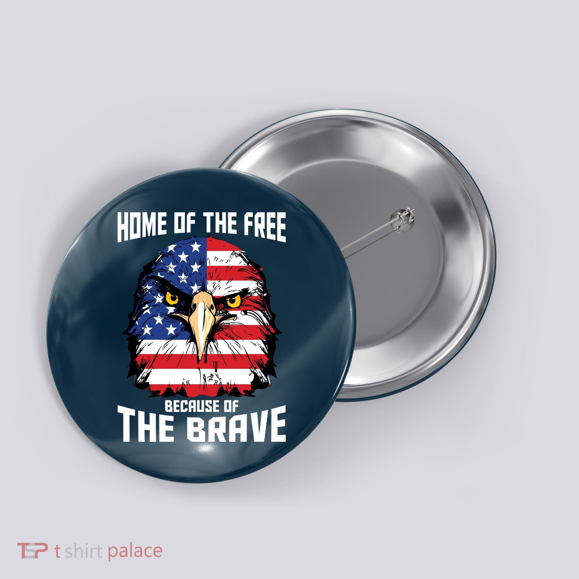 Home Of The Free Because Of The Brave Bald Eagle Button