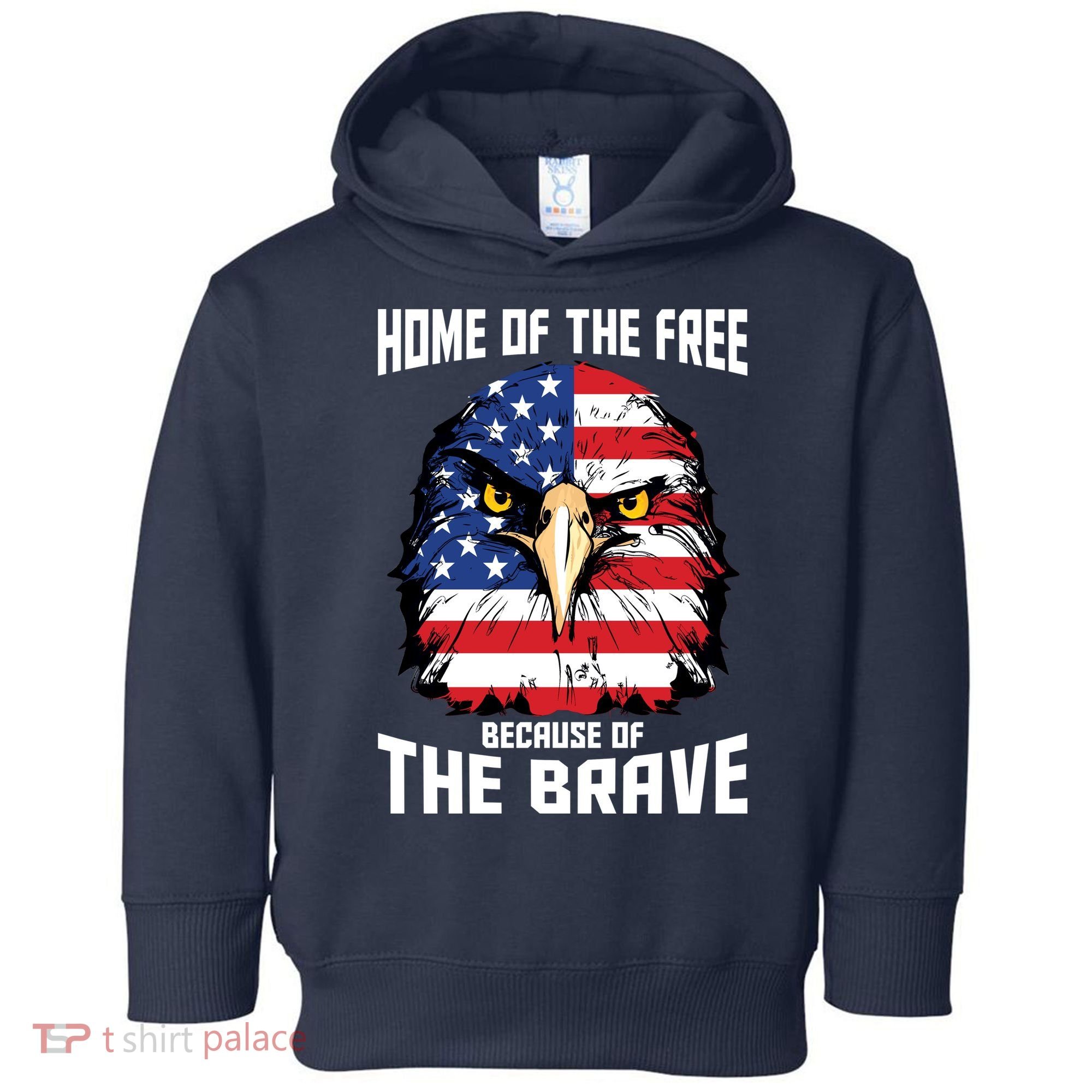 Home Of The Free Because Of The Brave Bald Eagle Toddler Hoodie