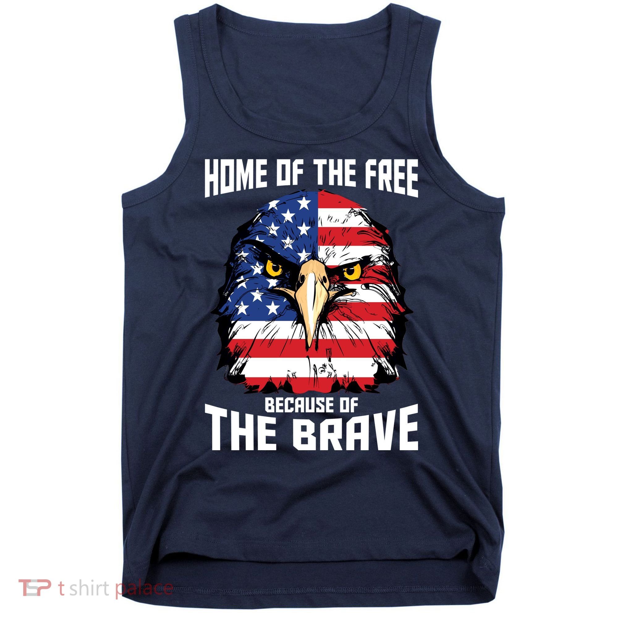 Home Of The Free Because Of The Brave Bald Eagle Tank Top