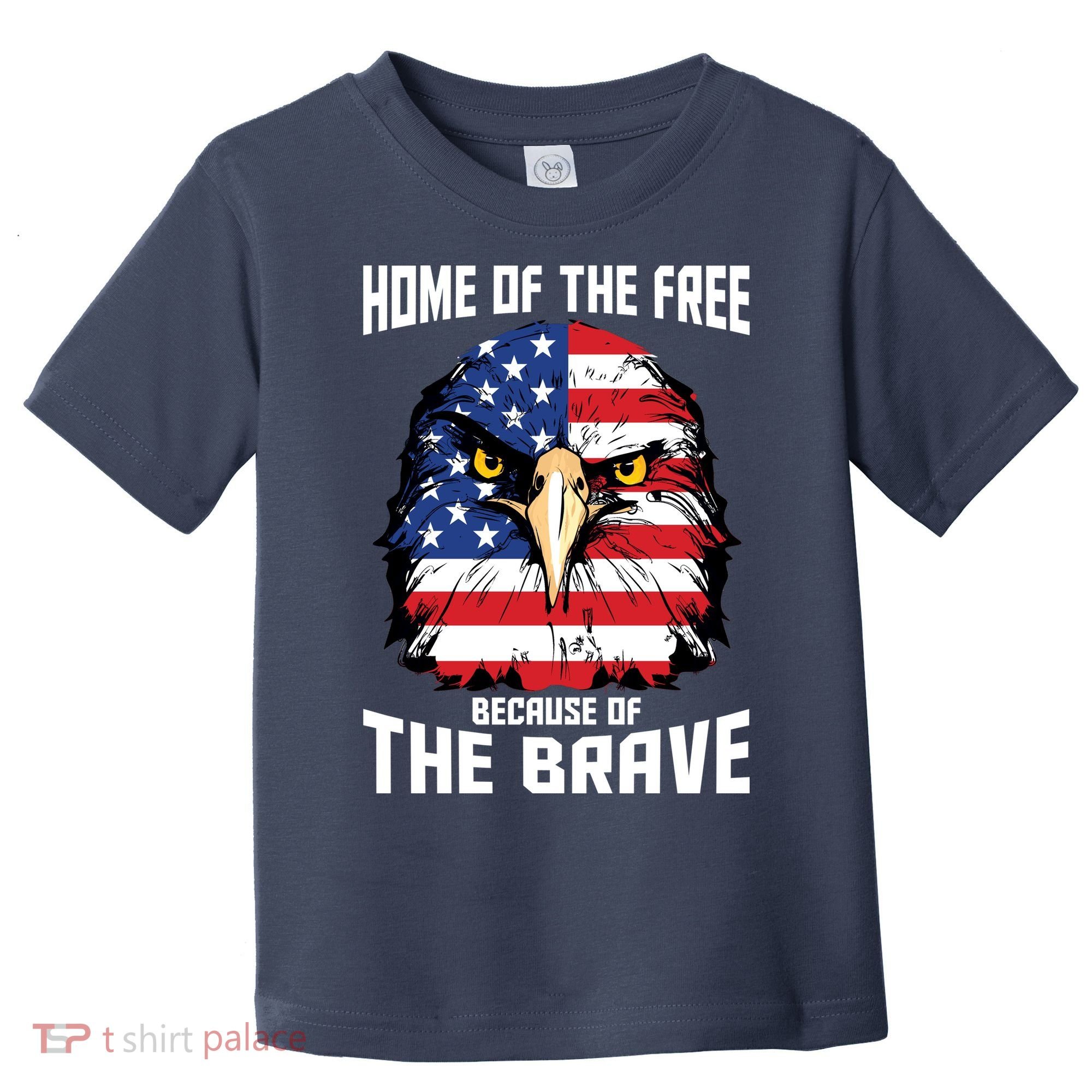 Home Of The Free Because Of The Brave Bald Eagle Toddler T-Shirt
