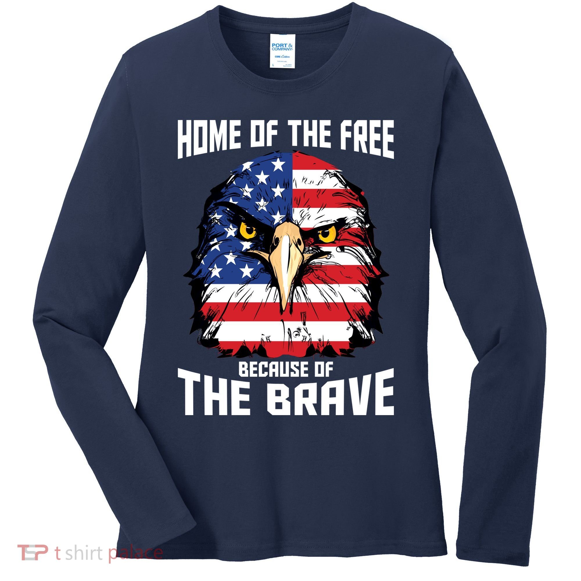Home Of The Free Because Of The Brave Bald Eagle Women's Long Sleeve Shirt