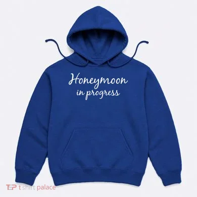 Honeymoon In Progress Hoodie