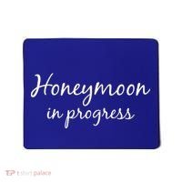 Honeymoon In Progress Mousepad thumb 0