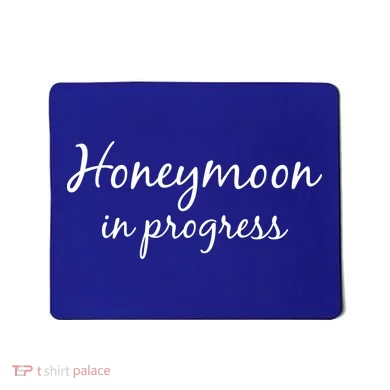 Honeymoon In Progress Mousepad