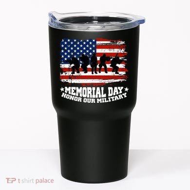 Honor Our Military  Memorial Day Tumbler