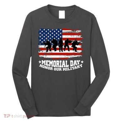 Honor Our Military  Memorial Day Long Sleeve Shirt