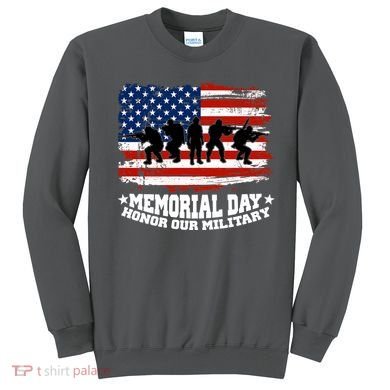 Honor Our Military  Memorial Day Sweatshirt