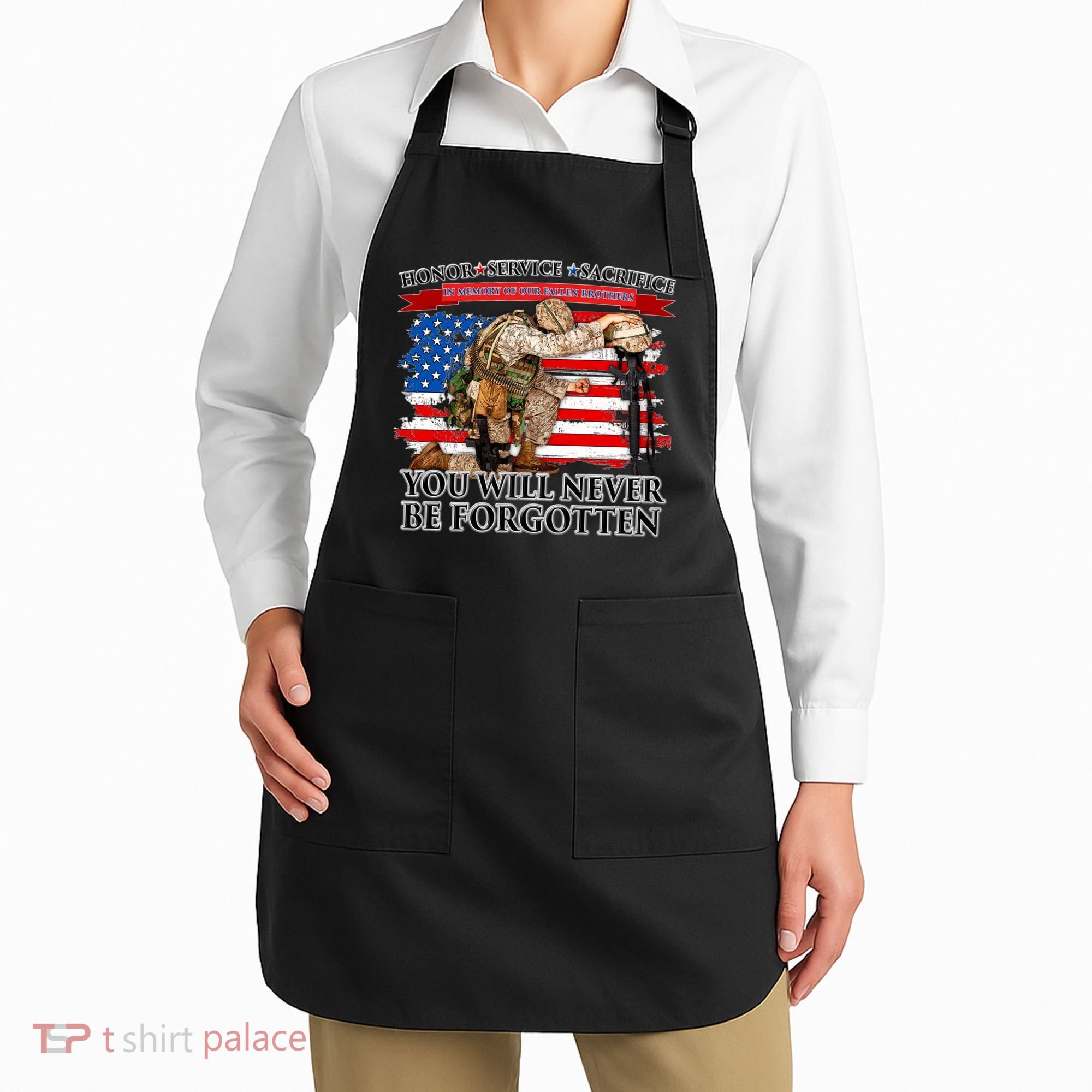 Honor Service Sacrifice You Will Never Be Forgotten Apron