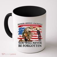 Honor Service Sacrifice You Will Never Be Forgotten Coffee Mug thumb 0