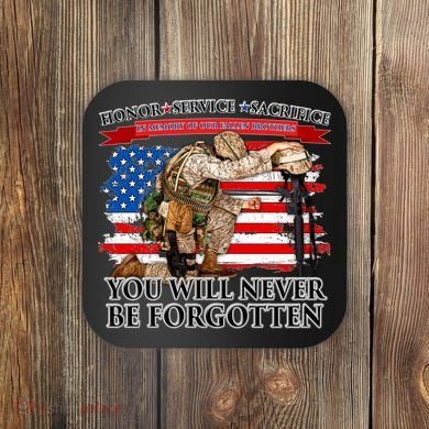 Honor Service Sacrifice You Will Never Be Forgotten Coaster