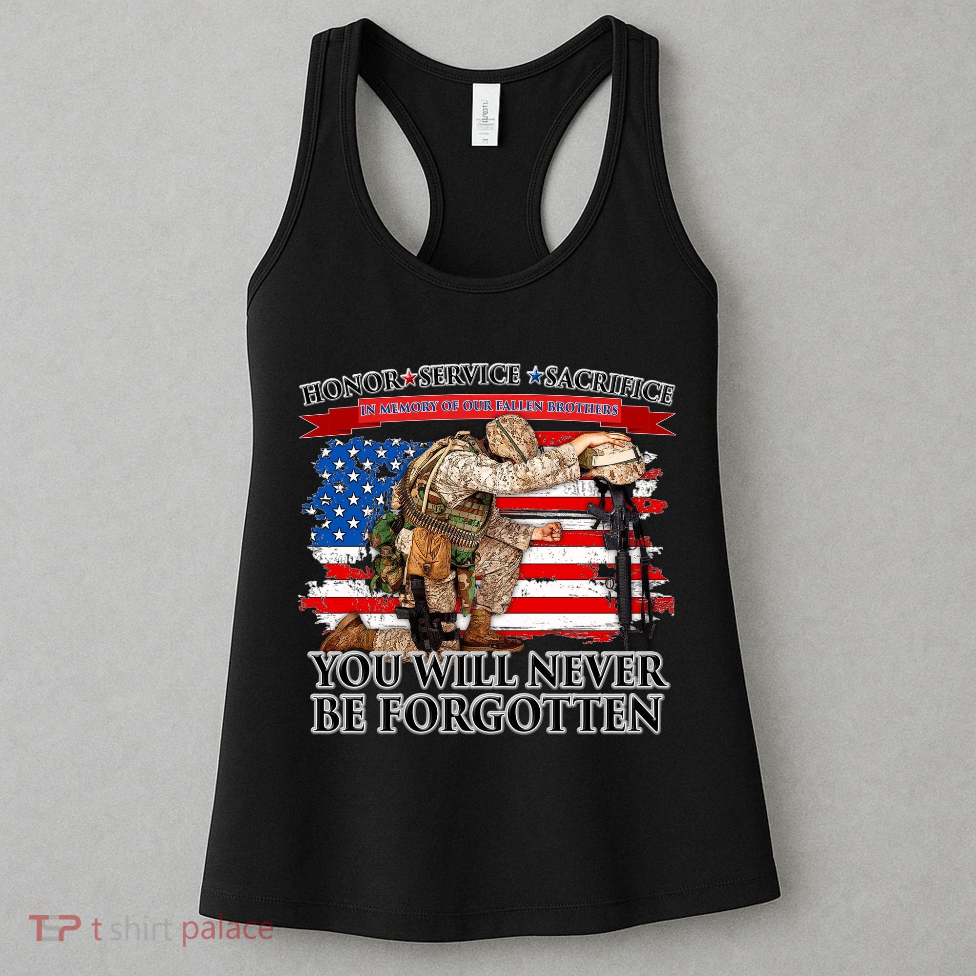 Honor Service Sacrifice You Will Never Be Forgotten Women's Tank Top