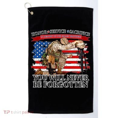 Honor Service Sacrifice You Will Never Be Forgotten Golf Towel
