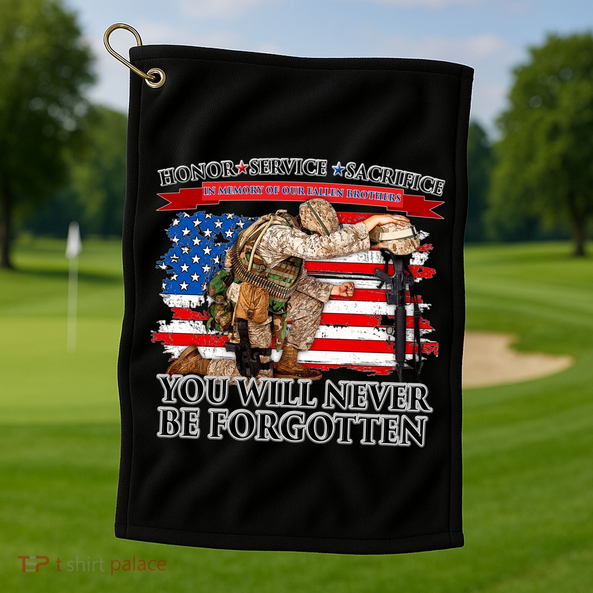 Honor Service Sacrifice You Will Never Be Forgotten Golf Towel