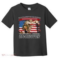 Honor Service Sacrifice You Will Never Be Forgotten Toddler T-Shirt thumb 0