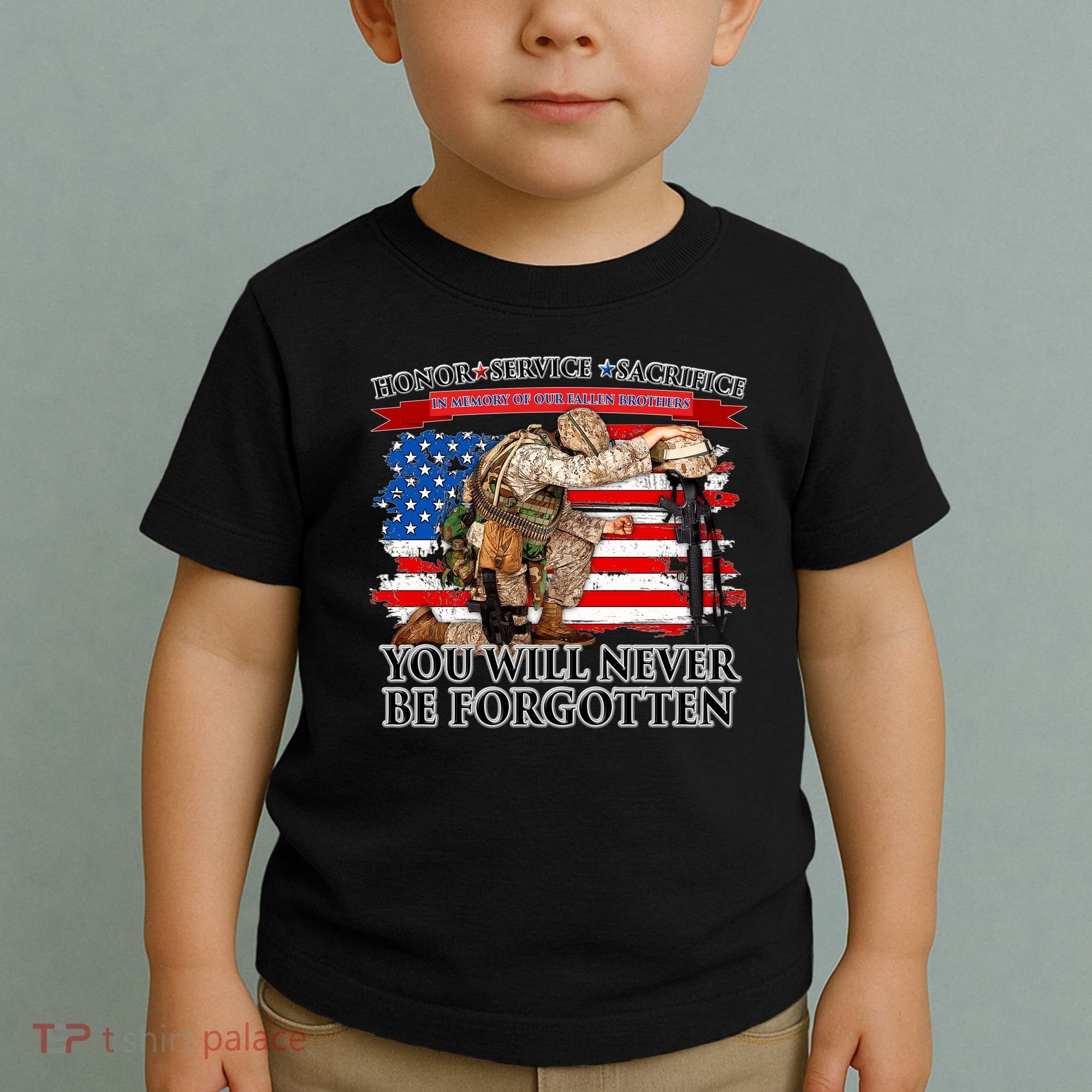 Honor Service Sacrifice You Will Never Be Forgotten Toddler T-Shirt