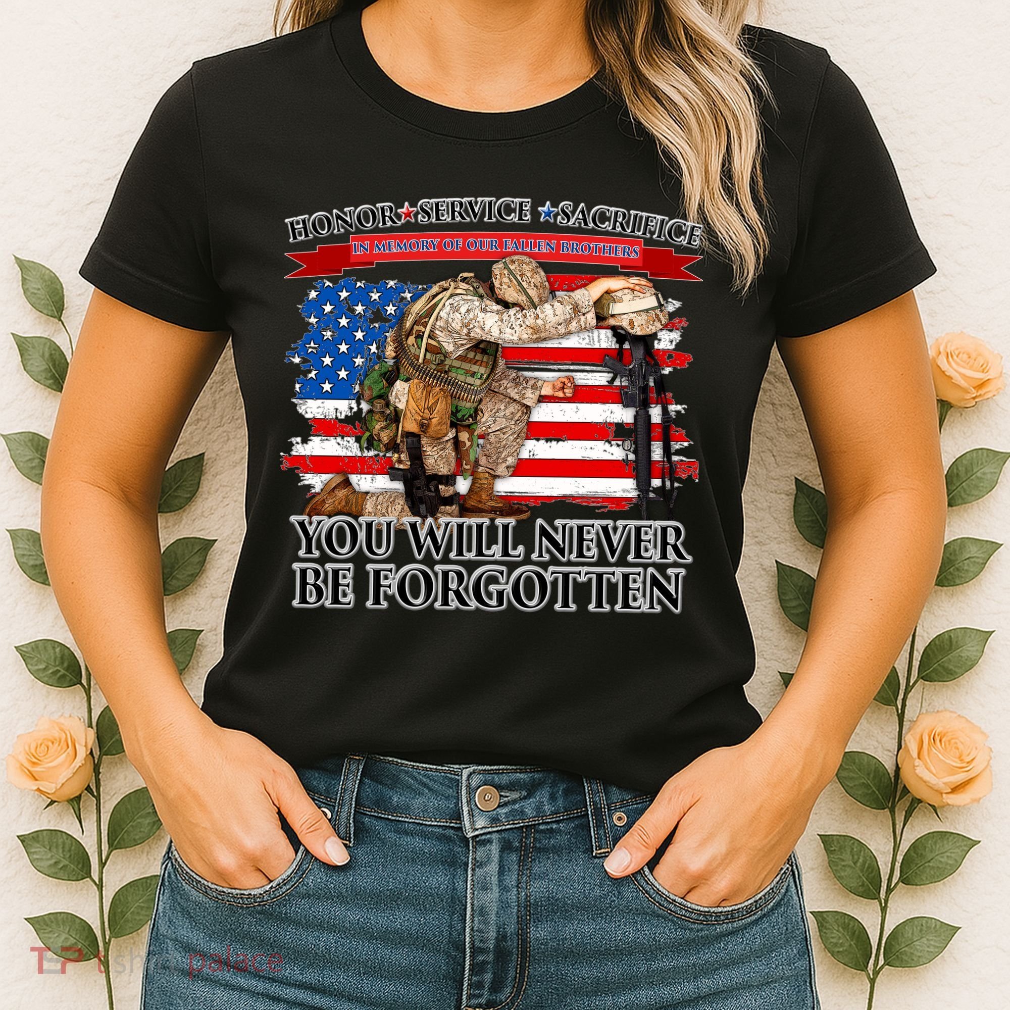 Honor Service Sacrifice You Will Never Be Forgotten Women's T-Shirt