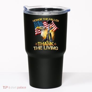 Honor The Fallen Thank The Living Tumbler