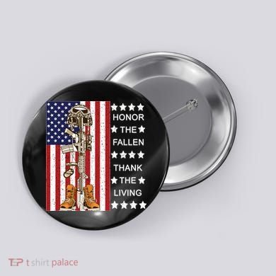 Honor The Fallen Thank The Living Memorial Day Veteran Button