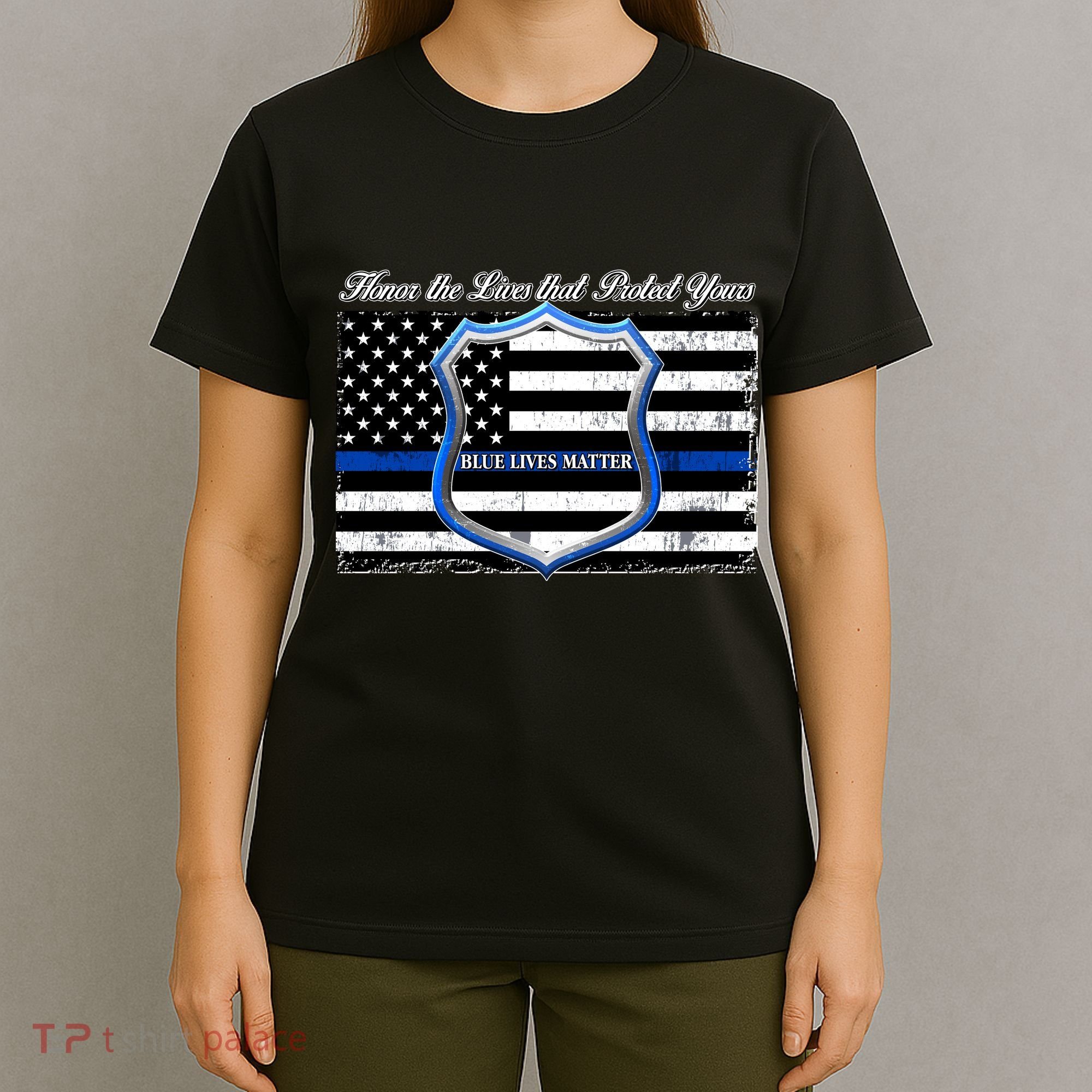 Honor The Lives That Protect Yours Blue Lives Matter T-Shirt