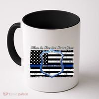 Honor The Lives That Protect Yours Blue Lives Matter Coffee Mug thumb 0
