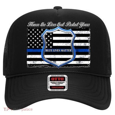 Honor The Lives That Protect Yours Blue Lives Matter Hat