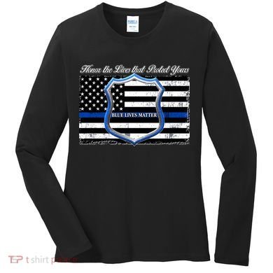 Honor The Lives That Protect Yours Blue Lives Matter Women's Long Sleeve Shirt