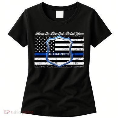 Honor The Lives That Protect Yours Blue Lives Matter Women's T-Shirt