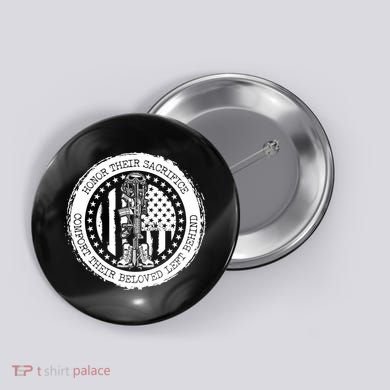Honor Their Sacrifice Comfort Their Beloved Left Behind Button