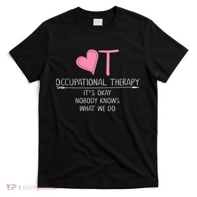 Heart OT Occupational Therapy Funny Therapist Assistant T-Shirt