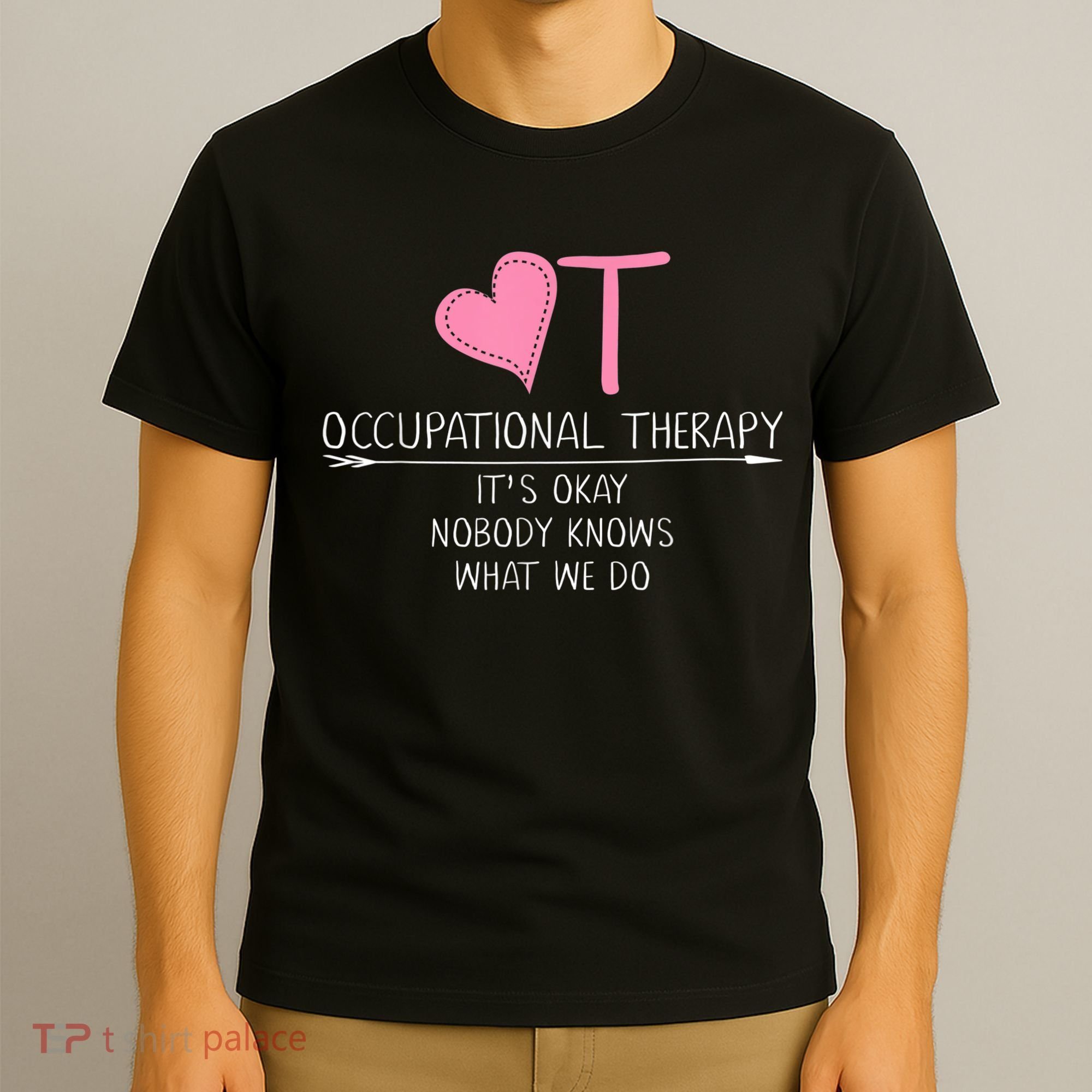 Heart OT Occupational Therapy Funny Therapist Assistant T-Shirt