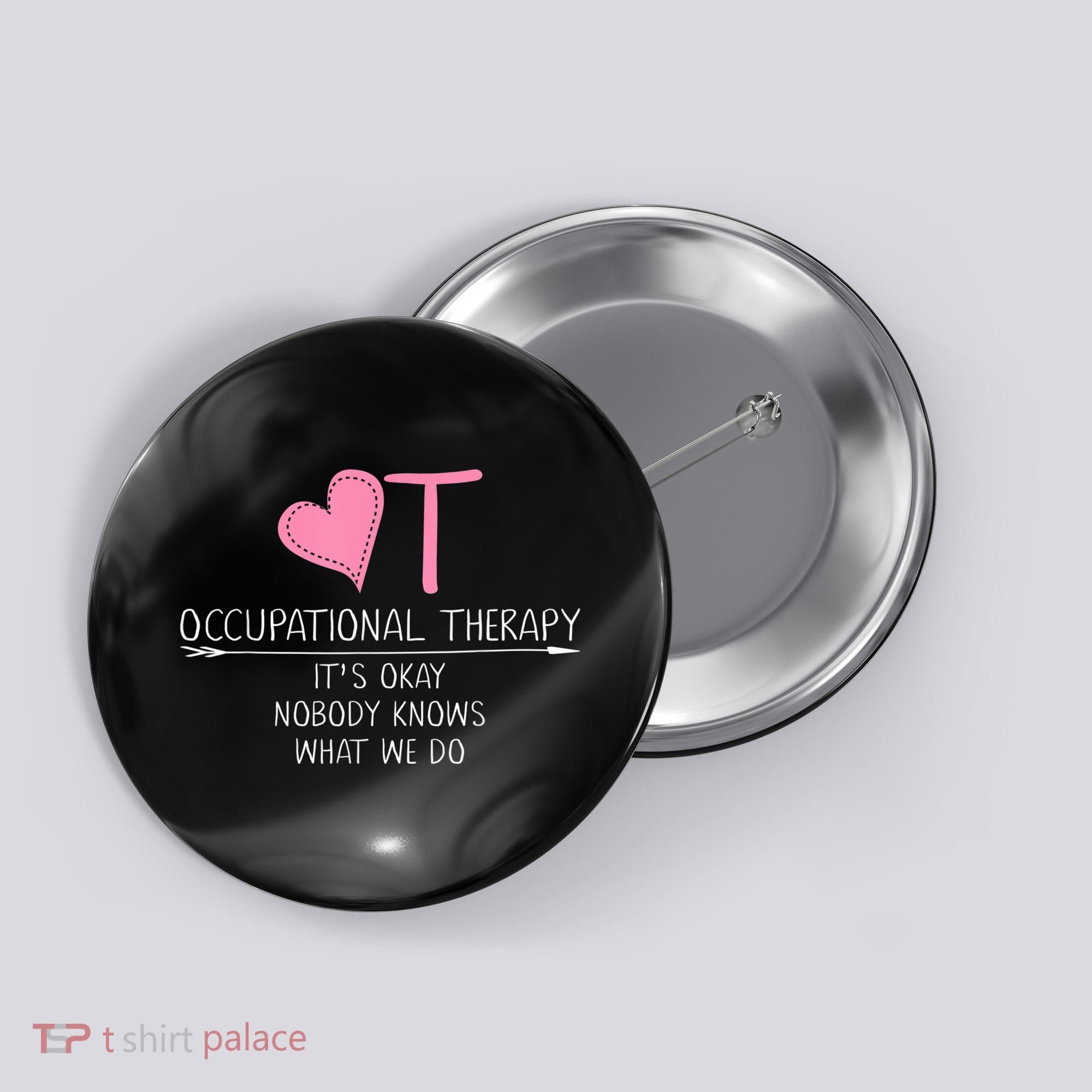 Heart OT Occupational Therapy Funny Therapist Assistant Button