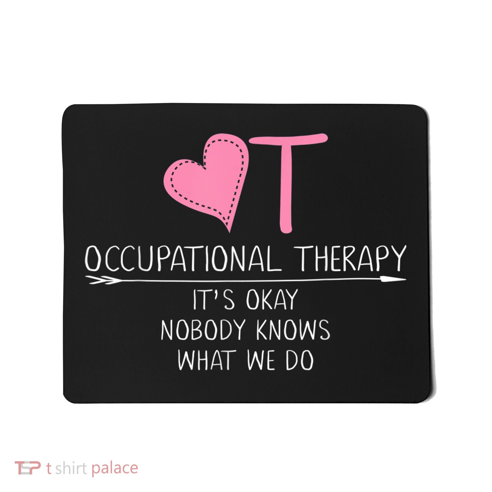 Heart OT Occupational Therapy Funny Therapist Assistant Mousepad