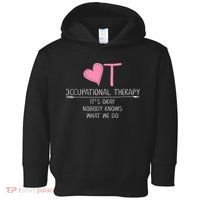 Heart OT Occupational Therapy Funny Therapist Assistant Toddler Hoodie thumb 0