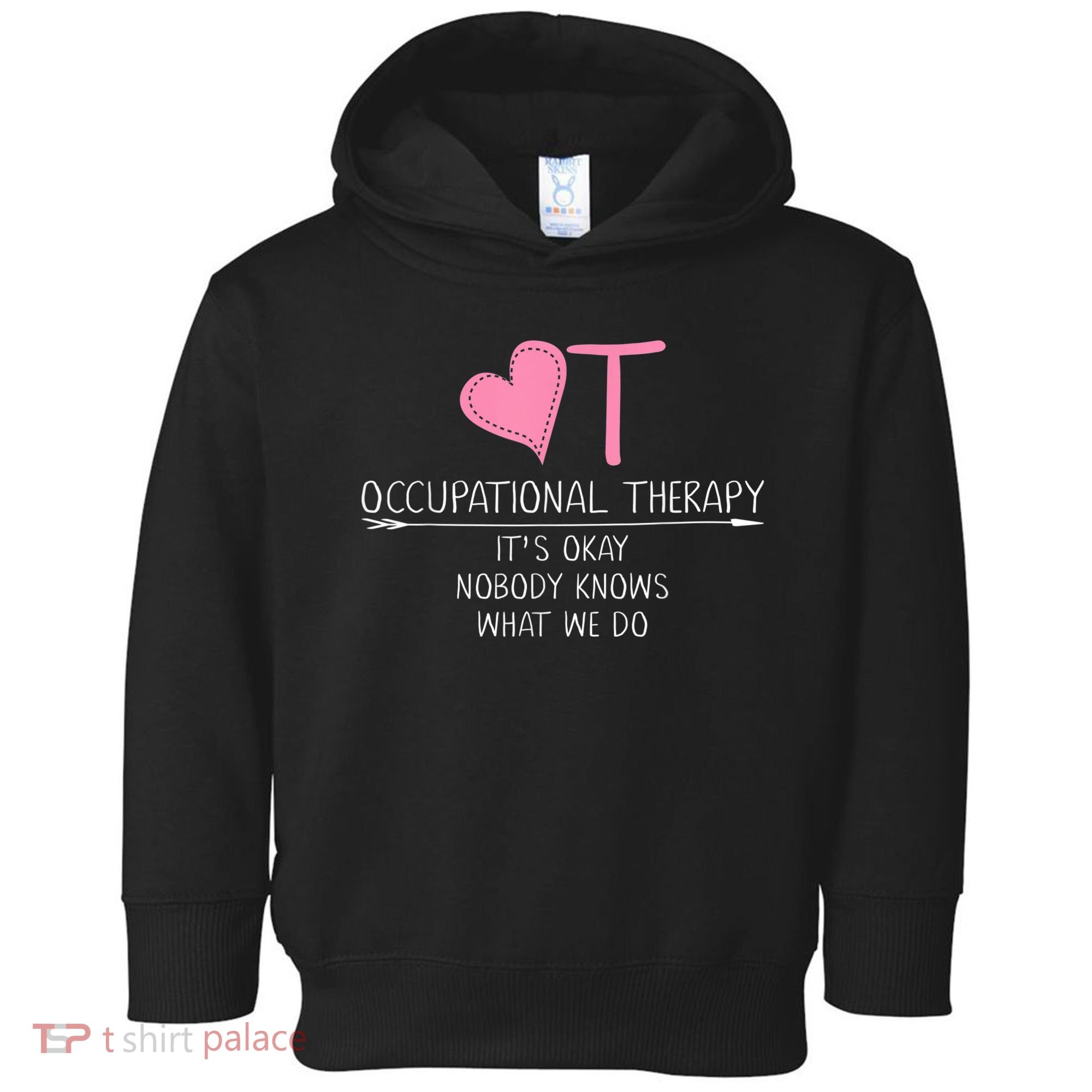 Heart OT Occupational Therapy Funny Therapist Assistant Toddler Hoodie