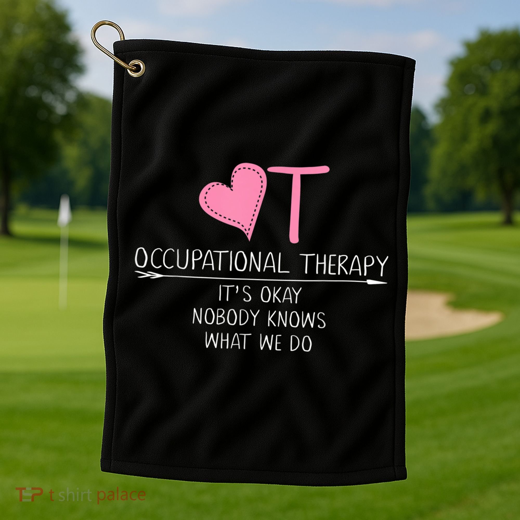 Heart OT Occupational Therapy Funny Therapist Assistant Golf Towel