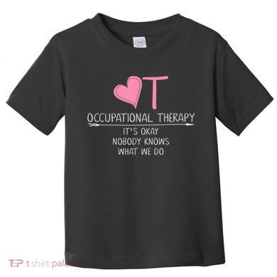 Heart OT Occupational Therapy Funny Therapist Assistant Toddler T-Shirt