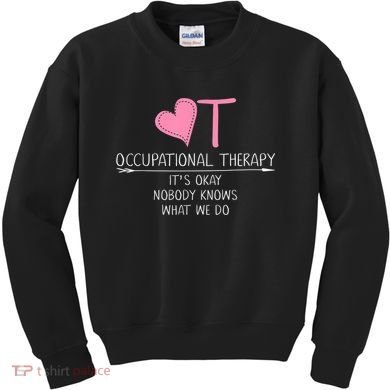 Heart OT Occupational Therapy Funny Therapist Assistant Kids Sweatshirt