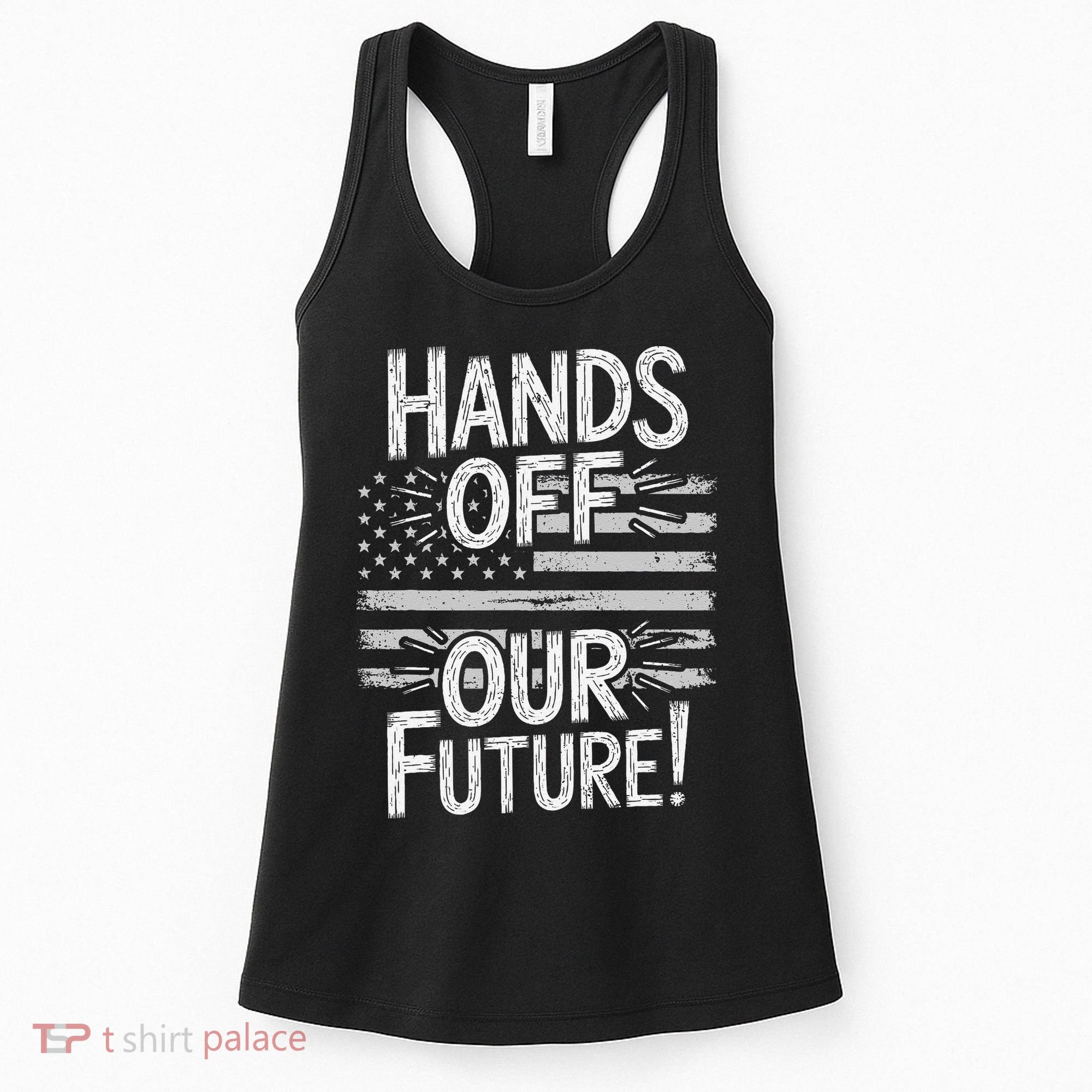 Hands Off Our Future Pro Democracy Anti MAGA Anti Oligarchy Women's Tank Top
