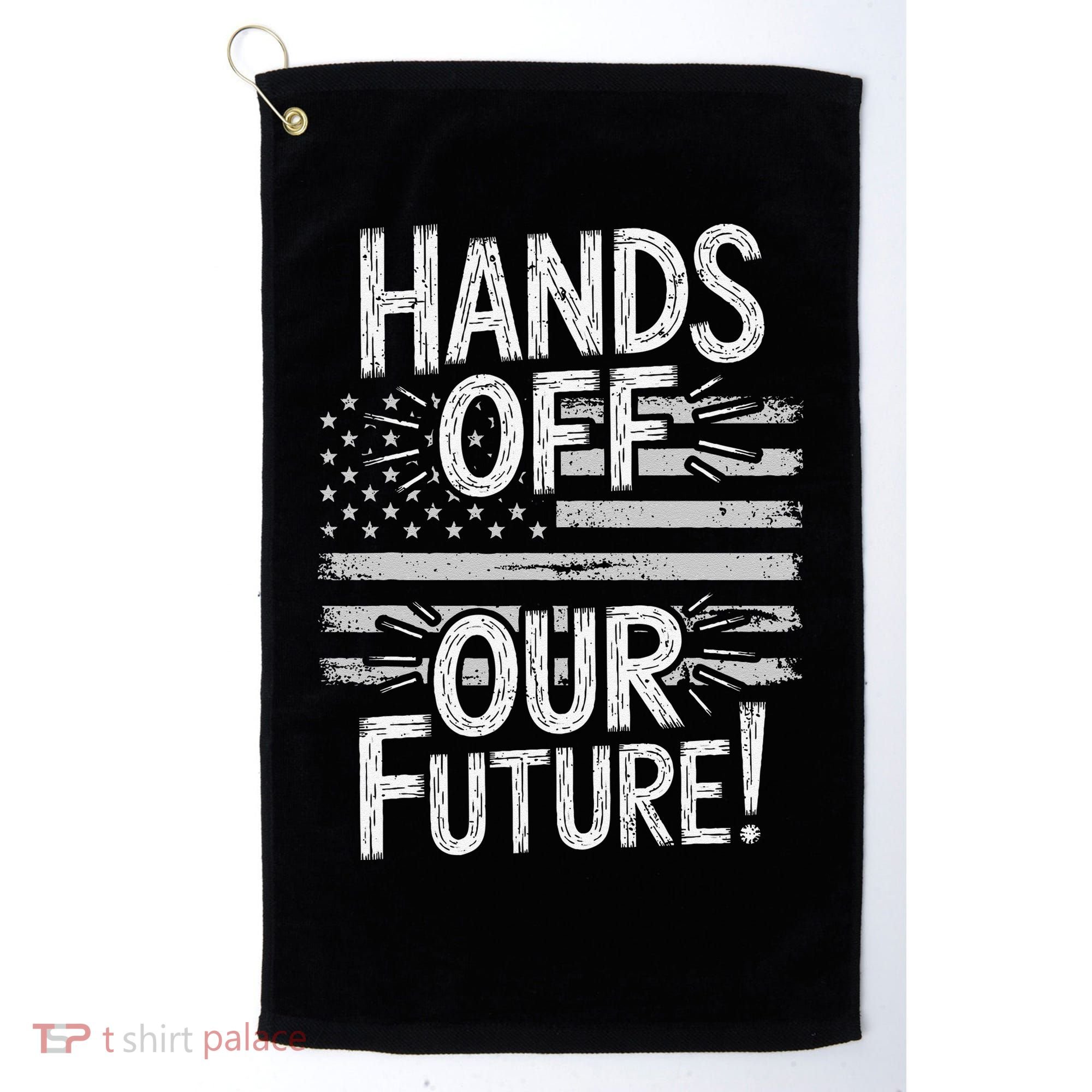Hands Off Our Future Pro Democracy Anti MAGA Anti Oligarchy Golf Towel