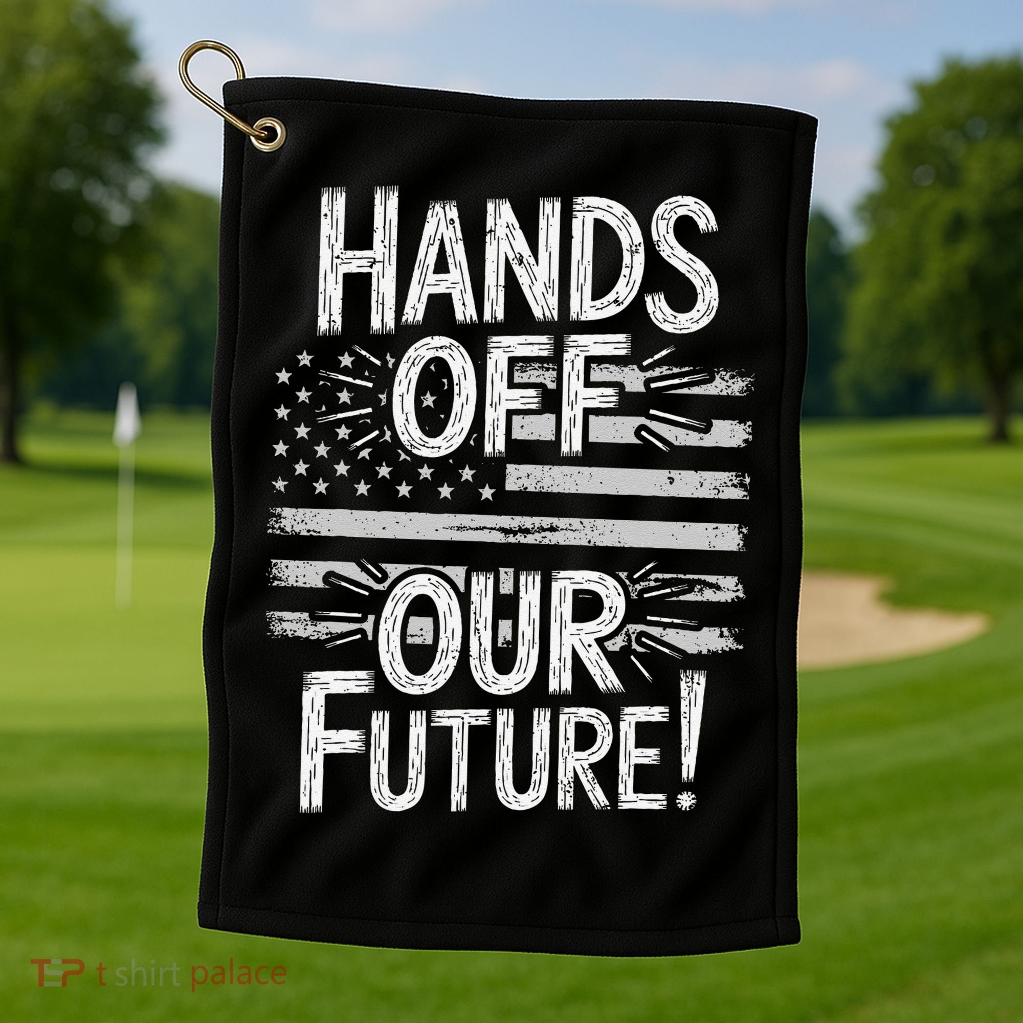 Hands Off Our Future Pro Democracy Anti MAGA Anti Oligarchy Golf Towel
