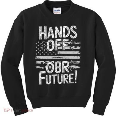 Hands Off Our Future Pro Democracy Anti MAGA Anti Oligarchy Kids Sweatshirt