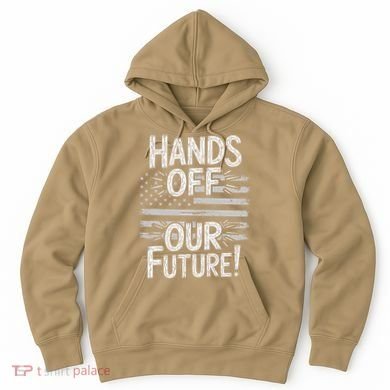 Hands Off Our Future Pro Democracy Anti MAGA Anti Oligarchy Hoodie
