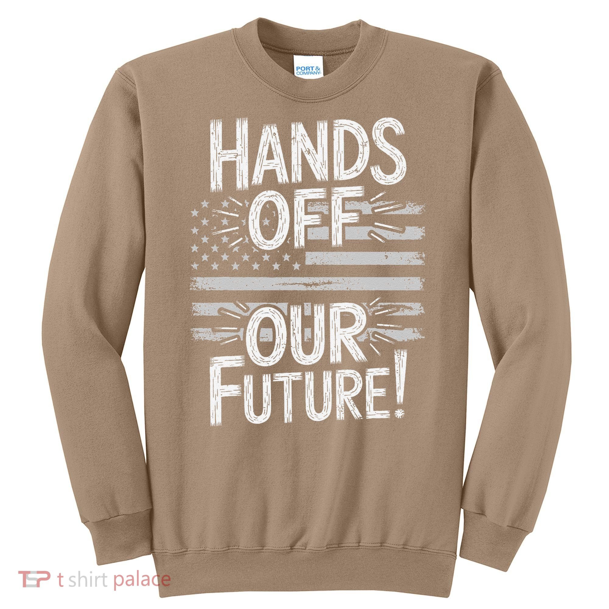Hands Off Our Future Pro Democracy Anti MAGA Anti Oligarchy Sweatshirt