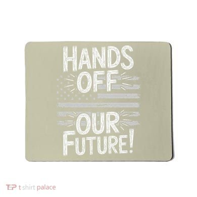 Hands Off Our Future Pro Democracy Anti MAGA Anti Oligarchy Mousepad