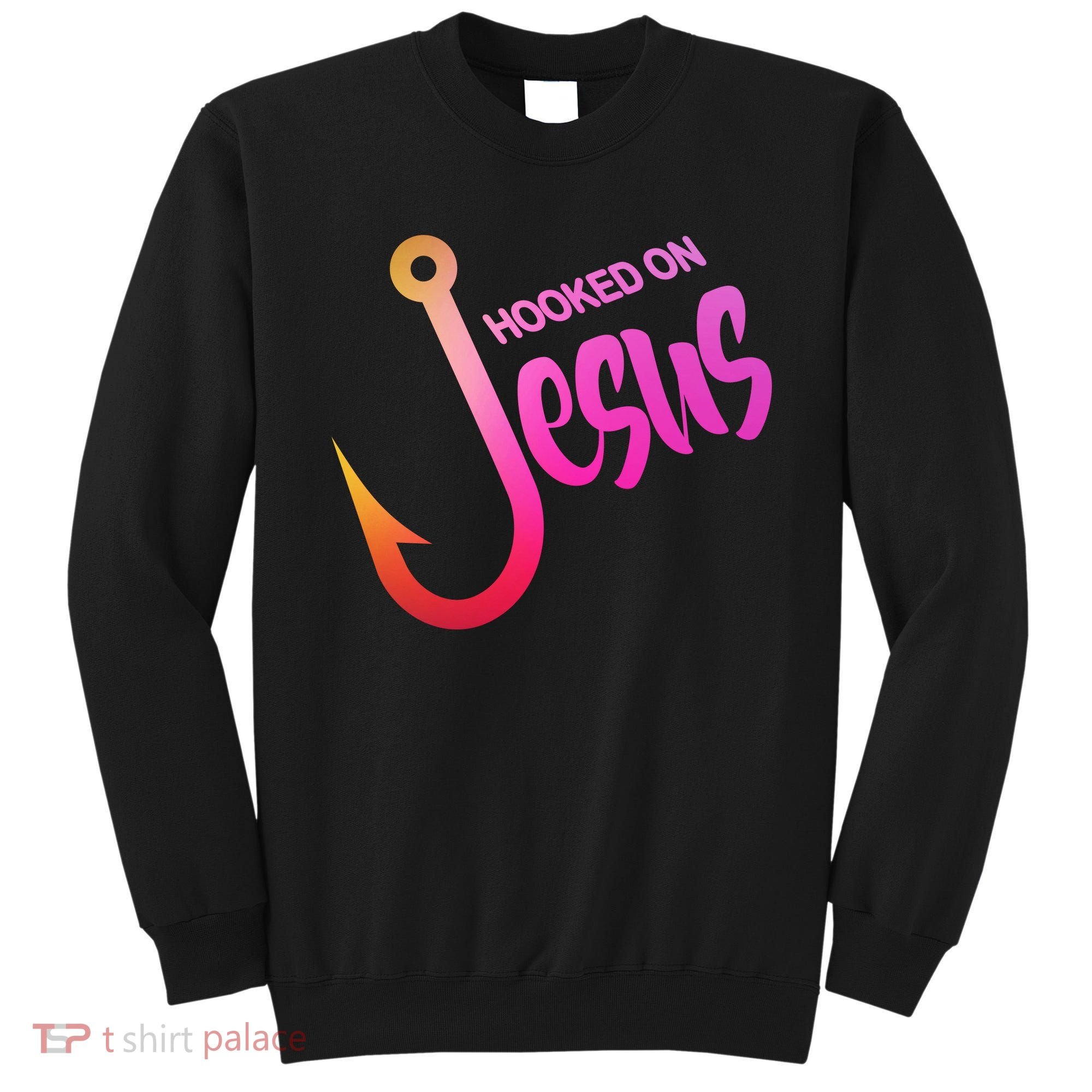 Hooked On Jesus Fish Hook Sweatshirt