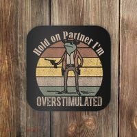 Hold On Partner Im Overstimulated Cowboy Frog Coaster thumb 0