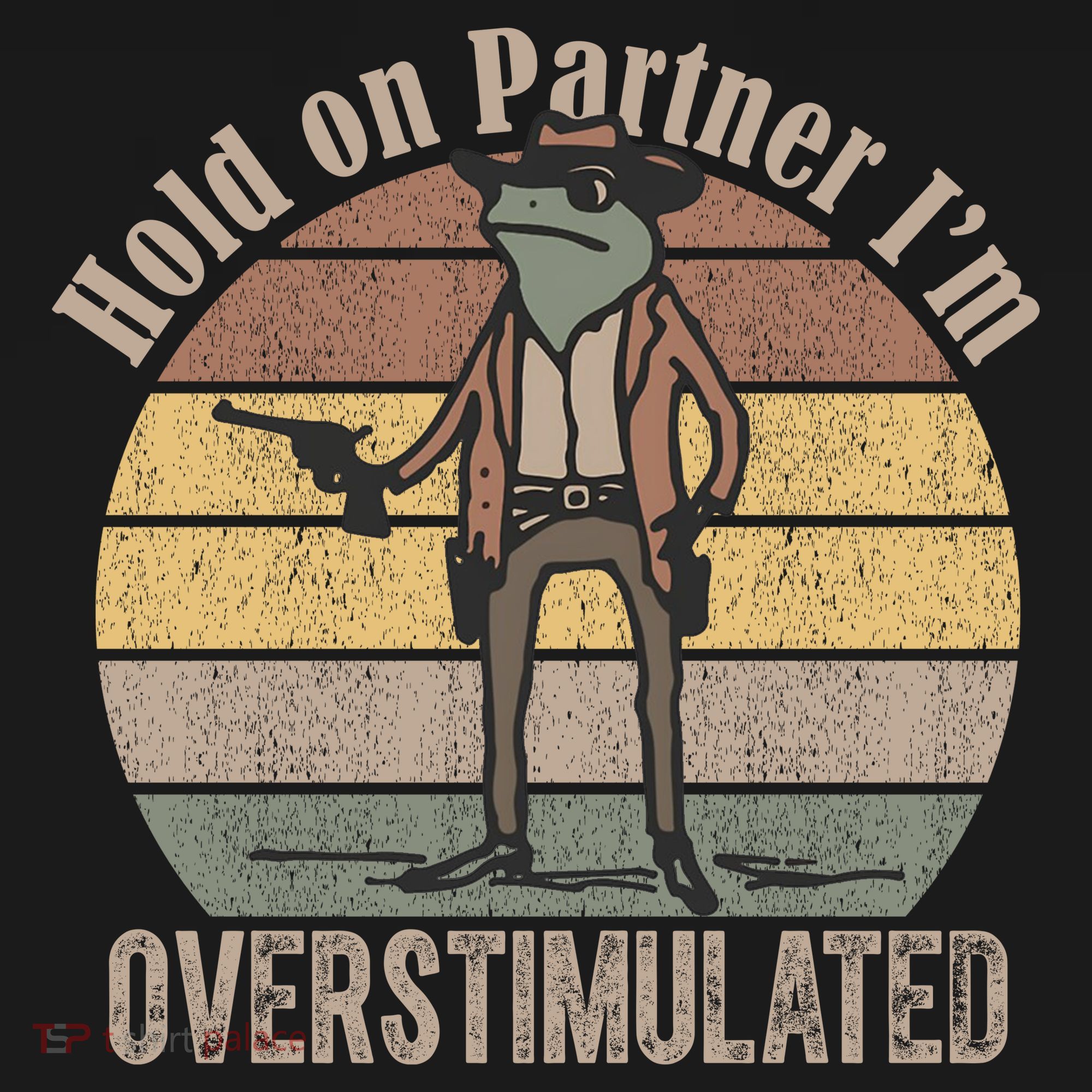 Hold On Partner Im Overstimulated Cowboy Frog Toddler Hoodie