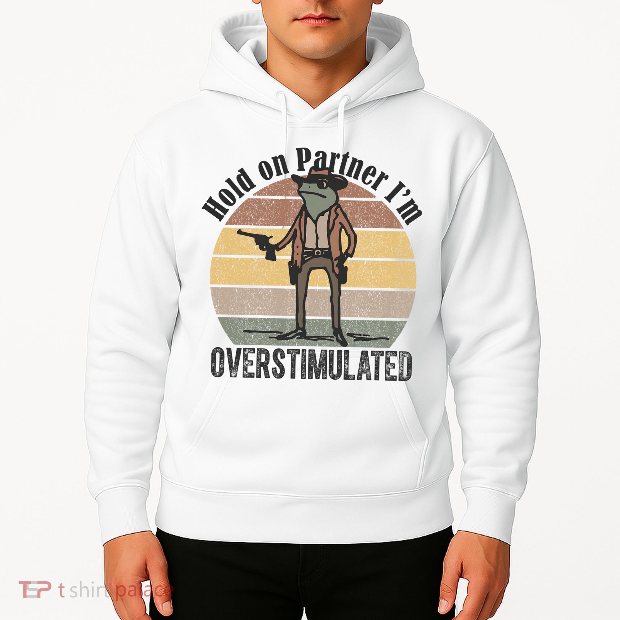 Hold On Partner Im Overstimulated Cowboy Frog Hoodie