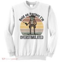 Hold On Partner Im Overstimulated Cowboy Frog Sweatshirt thumb 0